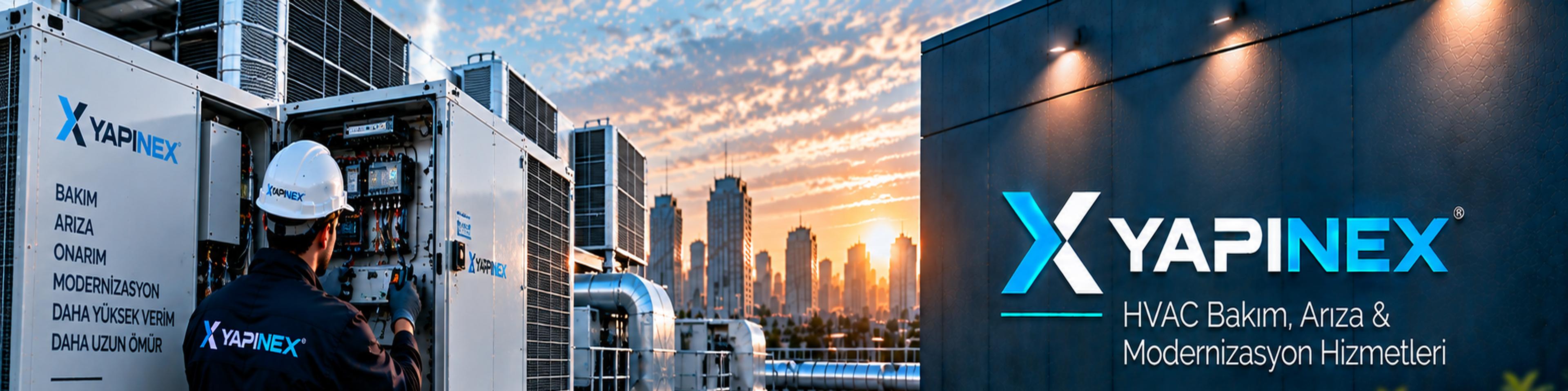 HVAC Bakım, Arıza & Modernizasyon Hizmetleri ve YAPINEX marka alanı