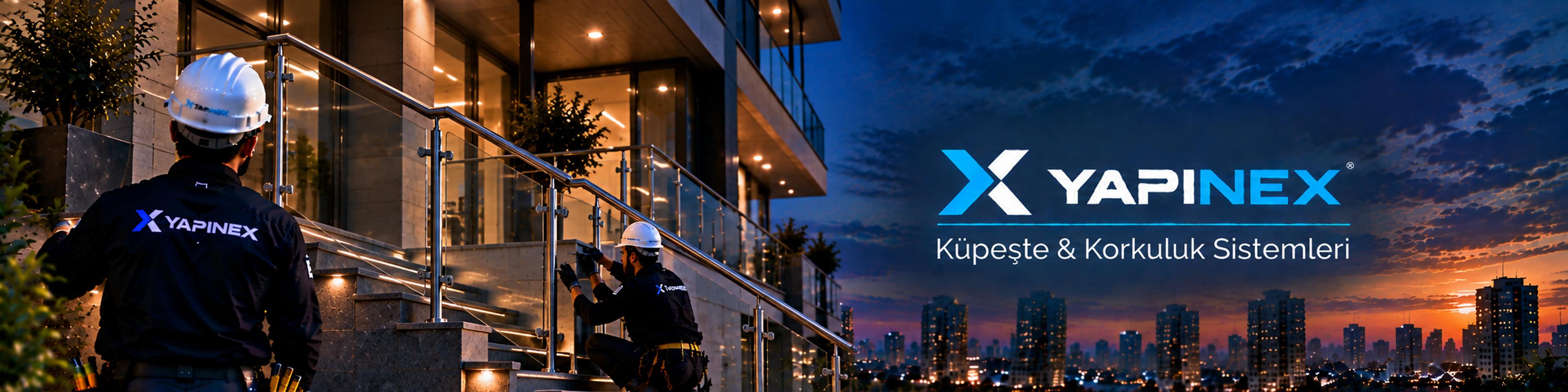 Küpeşte & Korkuluk Sistemleri ve YAPINEX marka alanı